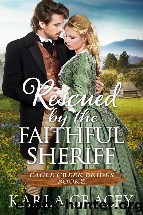 Rescued by the Faithful Sheriff by Karla Gracey
