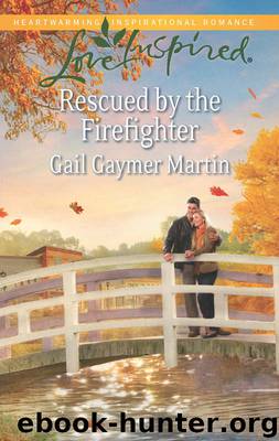 Rescued by the Firefighter by Gail Gaymer Martin