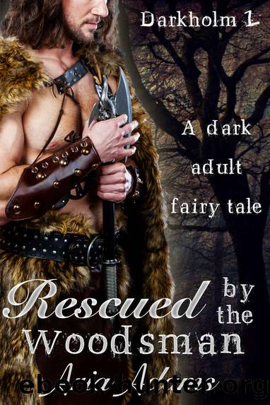 Rescued by the Woodsman by Aria Adams