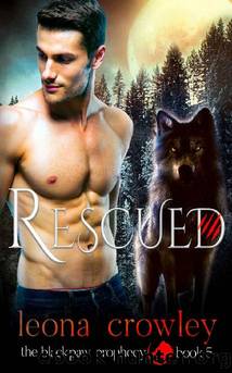 Rescued: (The Blackpaw Prophecy, Book 5) by Leona Crowley