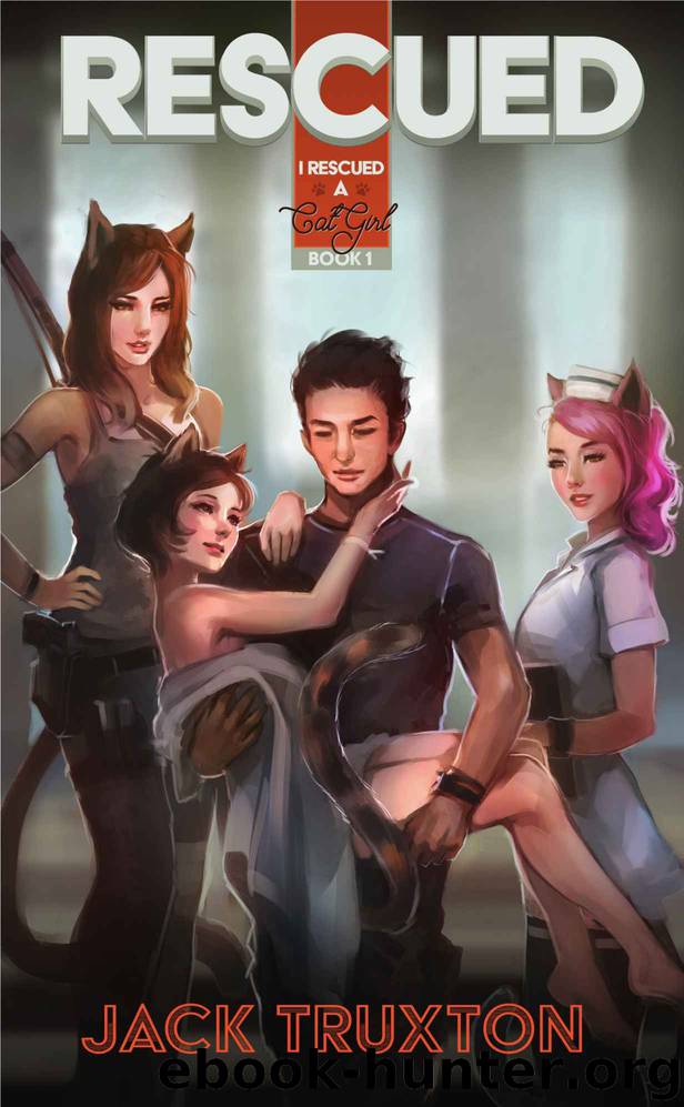 Rescued: A Catgirl Harem Adventure (I Rescued A Catgirl Book 1) by Jack Truxton