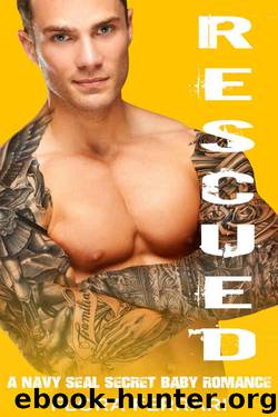 Rescued: A Navy SEAL Secret Baby Romance (A Man Who Knows What He Wants Book #5) by Flora Ferrari