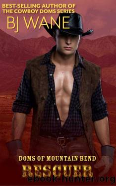 Rescuer (Doms of Mountain Bend Book 4) by BJ Wane