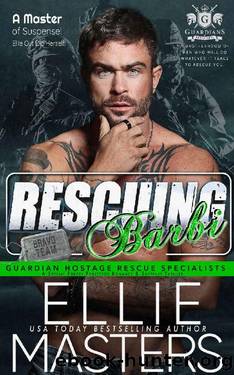 Rescuing Barbi: A Special Forces Protector Romantic Suspense Novel by Ellie Masters