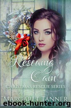 Rescuing Cain (Christmas Rescue Series Book 2) by Margaret Tanner