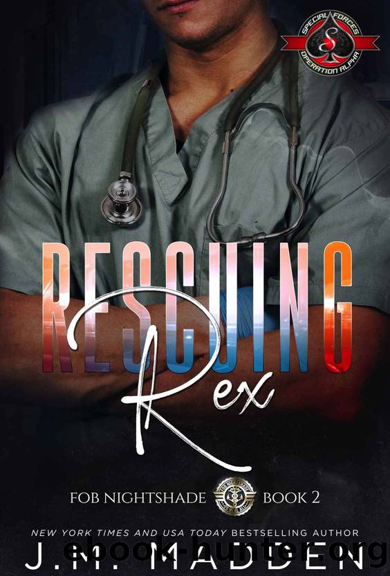 Rescuing Rex (Special Forces: Operation Alpha) (Nightshade Book 2) by JM Madden & Operation Alpha