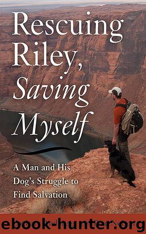 Rescuing Riley, Saving Myself by Zachary Anderegg