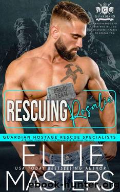 Rescuing Rosalie: A Special Forces Protector Romantic Suspense Novel by Ellie Masters