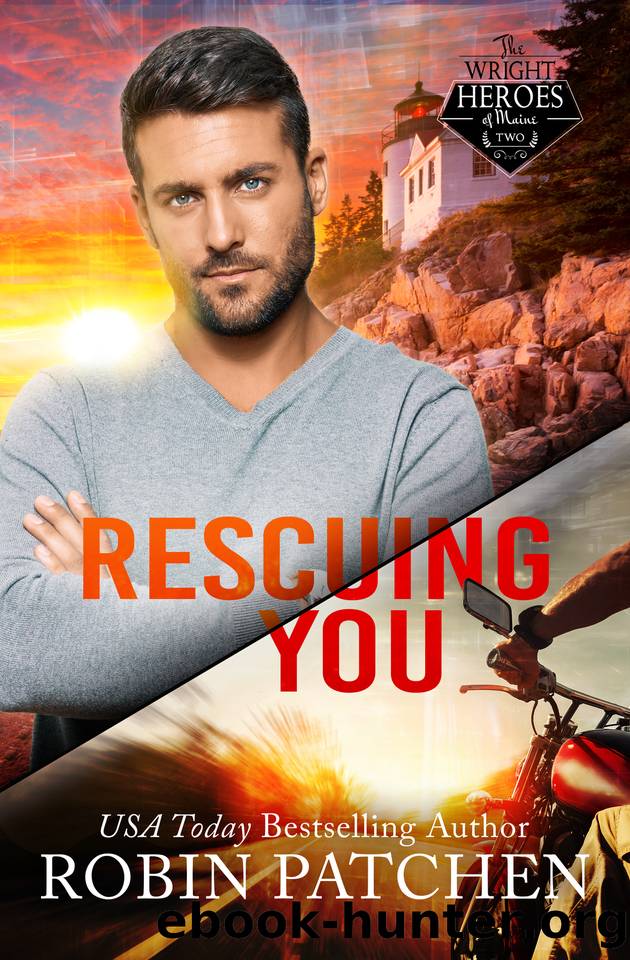 Rescuing You: Secrets and Spies in Shadow Cove (The Wright Heroes of Maine Book 2) by Robin Patchen