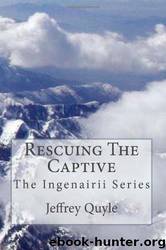 Rescuing the Captive: The Ingenairii Series by Jeffrey Quyle