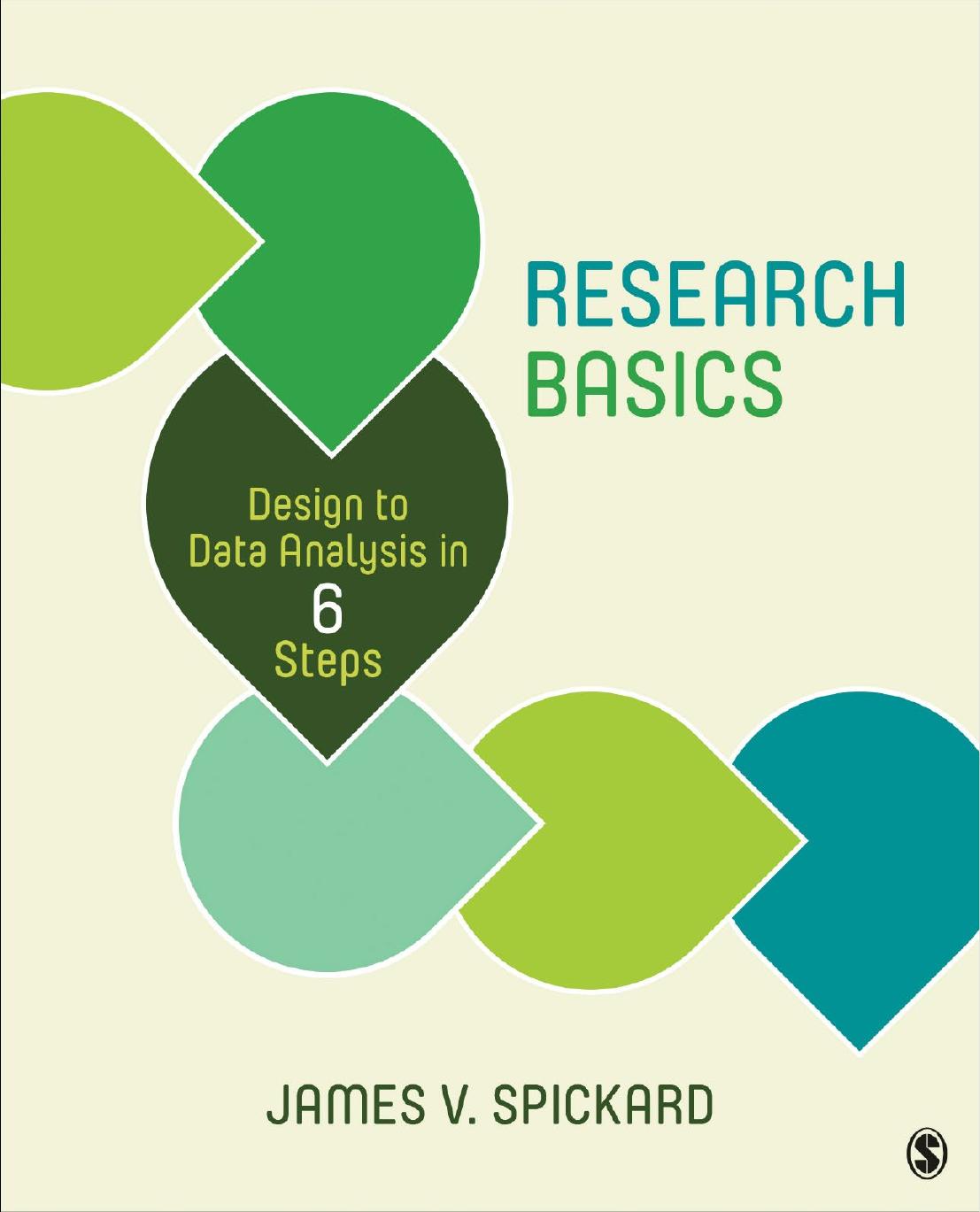 Research Basics: Design to Data Analysis in Six Steps by James V. Spickard