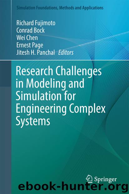 Research Challenges in Modeling and Simulation for Engineering Complex Systems by Richard Fujimoto Conrad Bock Wei Chen Ernest Page & Jitesh H. Panchal
