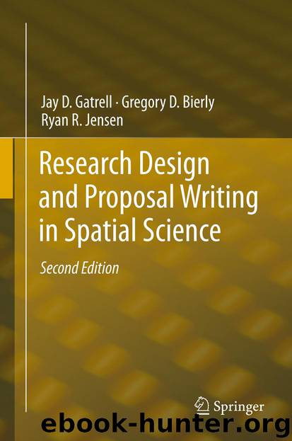 Research Design and Proposal Writing in Spatial Science by Jay D. Gatrell Gregory D. Bierly & Ryan R. Jensen