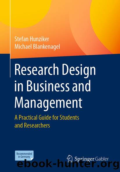Research Design in Business and Management by Stefan Hunziker & Michael Blankenagel