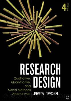 Research Design: Qualitative, Quantitative, and Mixed Methods Approaches by Creswell John W
