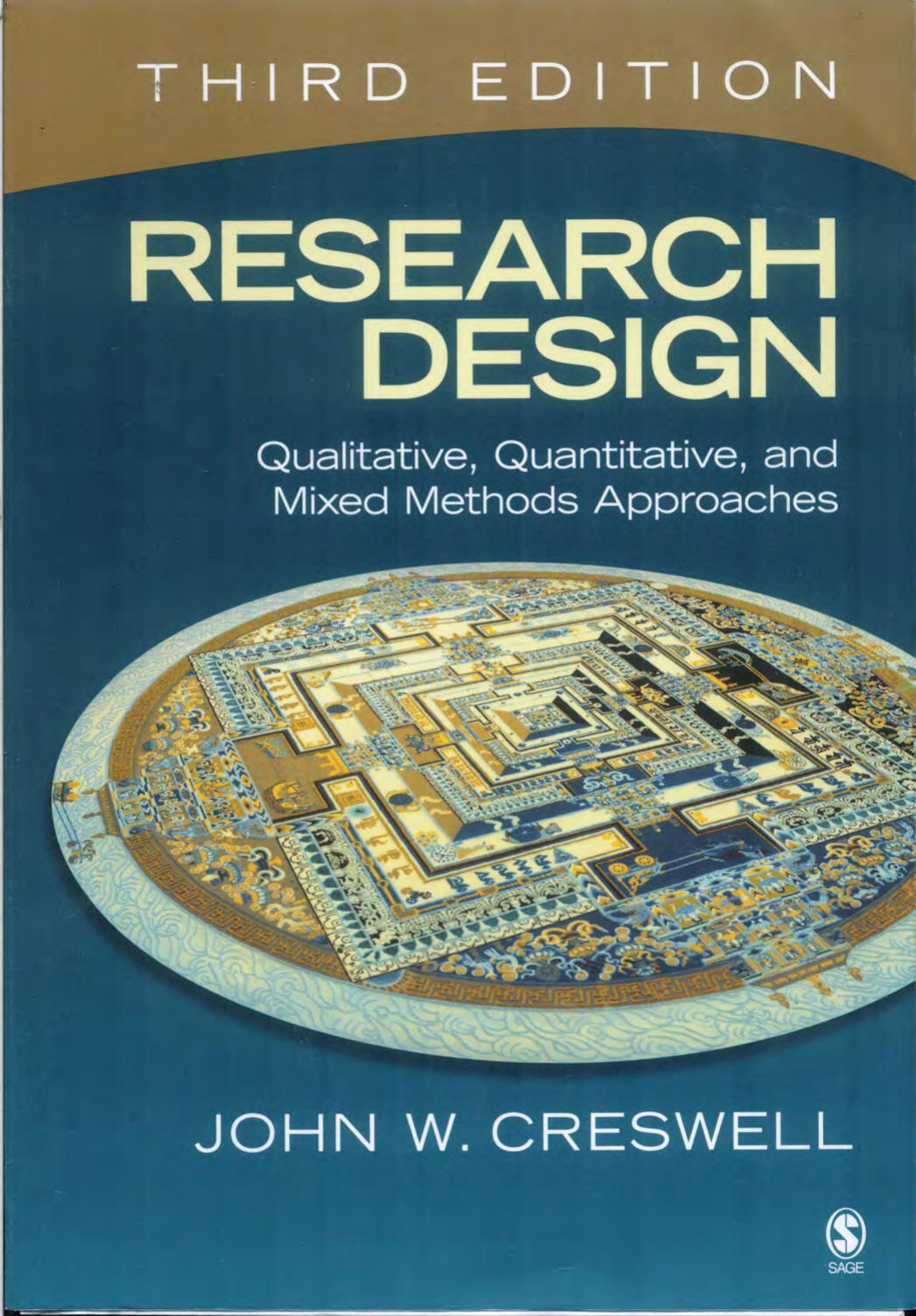 Research Design: Qualitative, Quantitative, and Mixed Methods Approaches by John W. Creswell