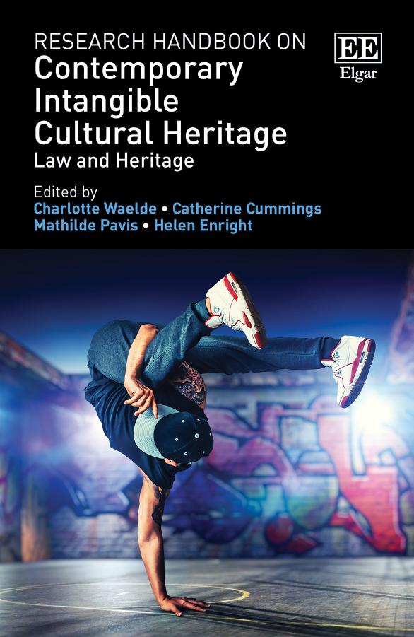 Research Handbook on Contemporary Intangible Cultural Heritage: Law and Heritage by unknow