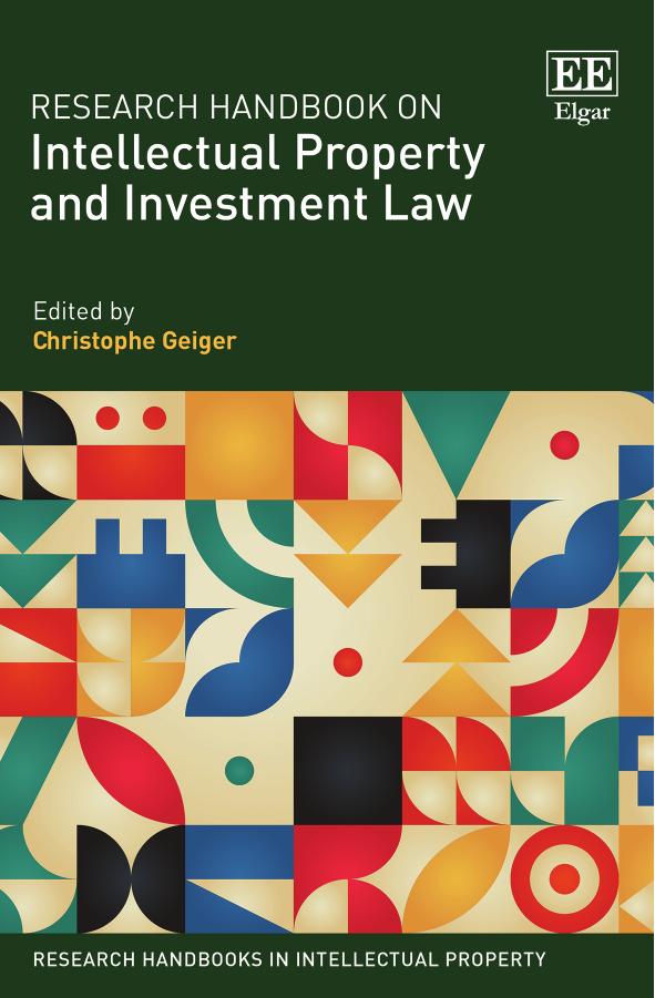 Research Handbook on Intellectual Property and Investment Law (Research Handbooks in Intellectual Property series) by Christophe Geiger (editor)