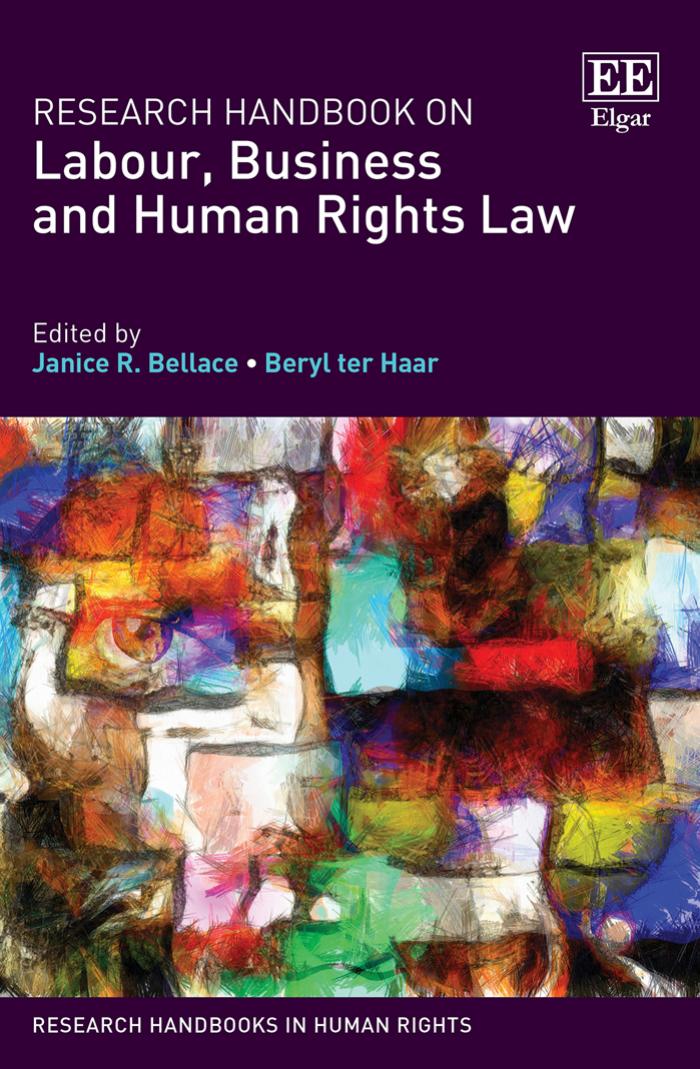 Research Handbook on Labour, Business and Human Rights Law (Research Handbooks in Human Rights series) by Janice R. Bellace (editor) Beryl ter Haar (editor)