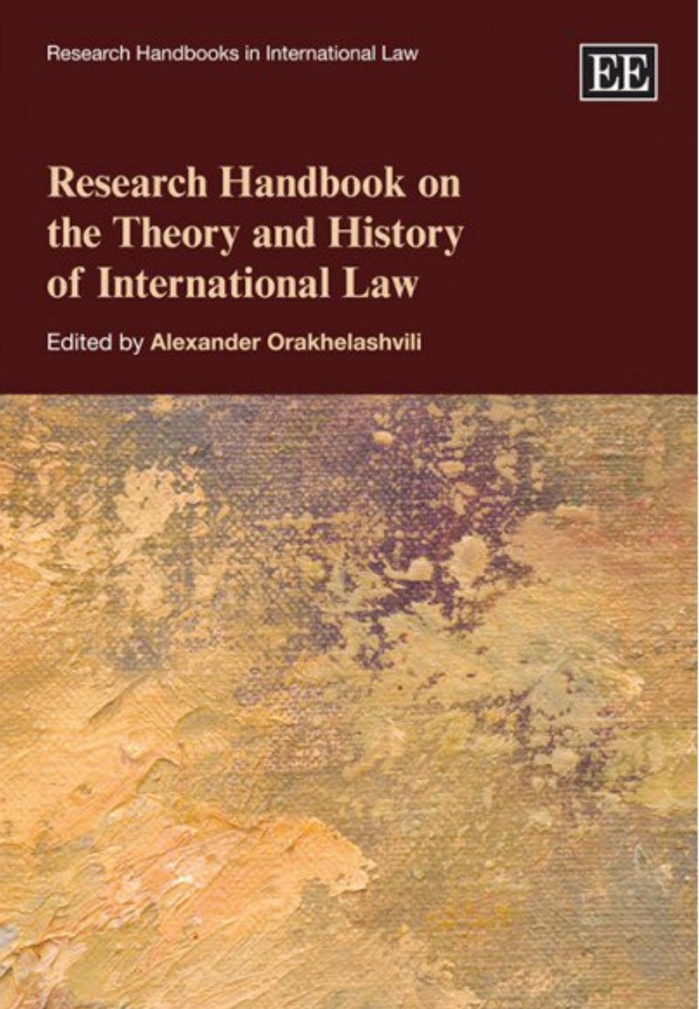 Research Handbook on the Theory and History of International Law by Alexander Orakhelashvili (ed.)