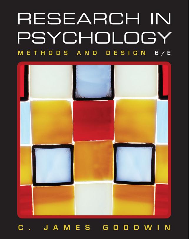 Research In Psychology: Methods and Design 6E by C. James Goodwin