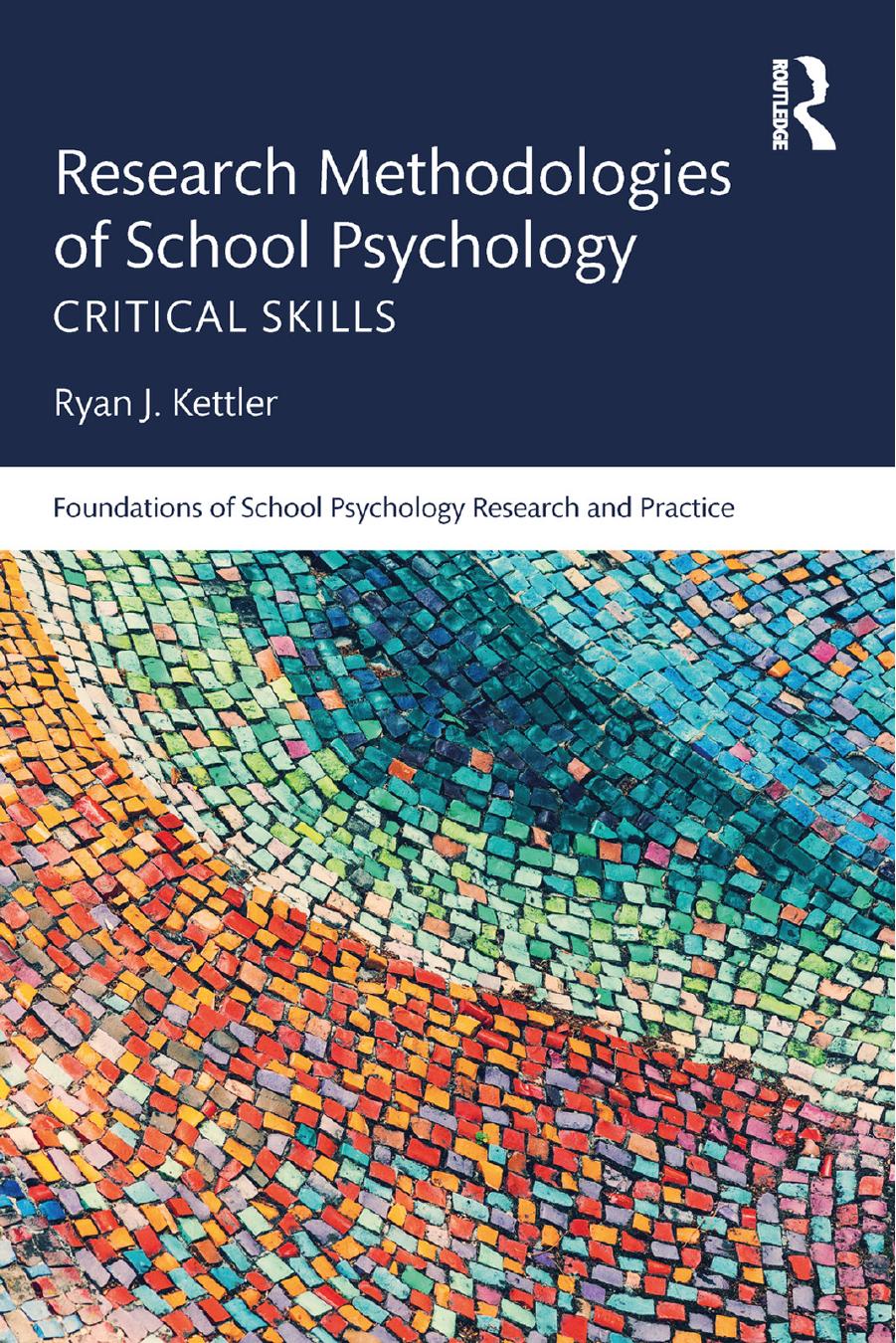 Research Methodologies of School Psychology: Critical Skills by Ryan J. Kettler