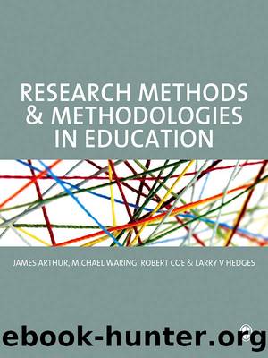 Research Methods and Methodologies in Education by James Arthur & Michael waring & Robert coe & Larry v. Hedges