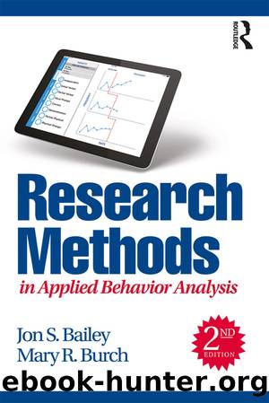 Research Methods in Applied Behavior Analysis by Jon S. Bailey & Mary R. Burch