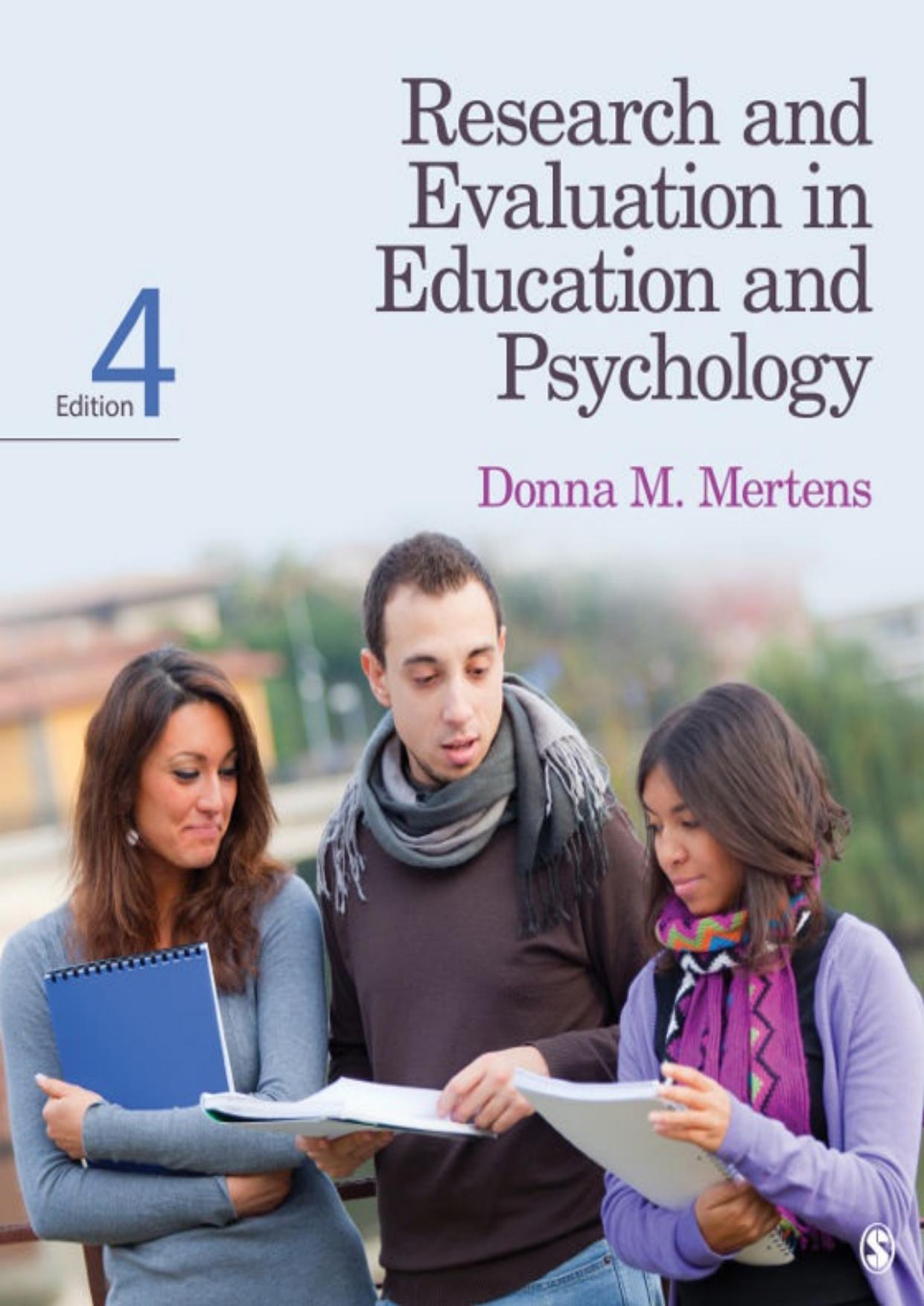 Research and Evaluation in Education and Psychology: Integrating Diversity with Quantitative, Qualitative, and Mixed Methods by Donna M. Mertens