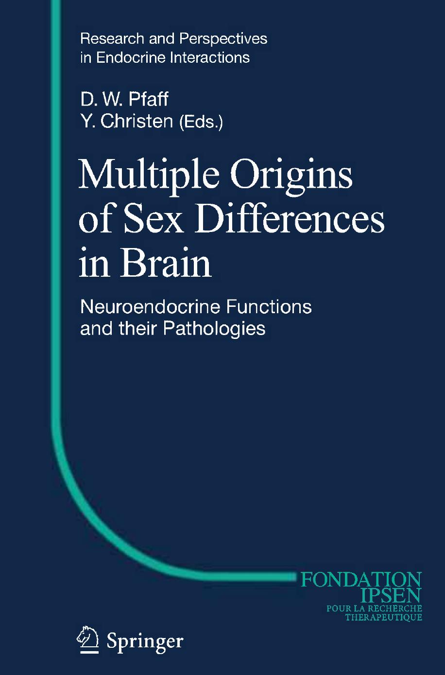 Research and Perspectives in Endocrine Interactions Khatuna Gagnidze Donald W Pfaff auth Donald W Pfaff Yves Christen eds Multiple Origins of Sex Differences in Brain Neuroendocrine Fu by Unknown