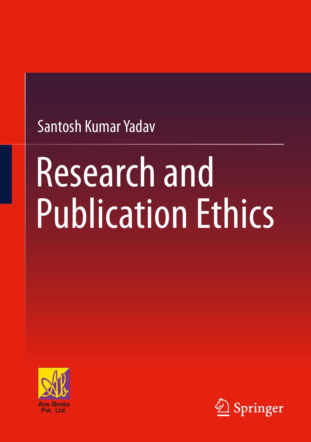 Research and Publication Ethics by Santosh Kumar Yadav