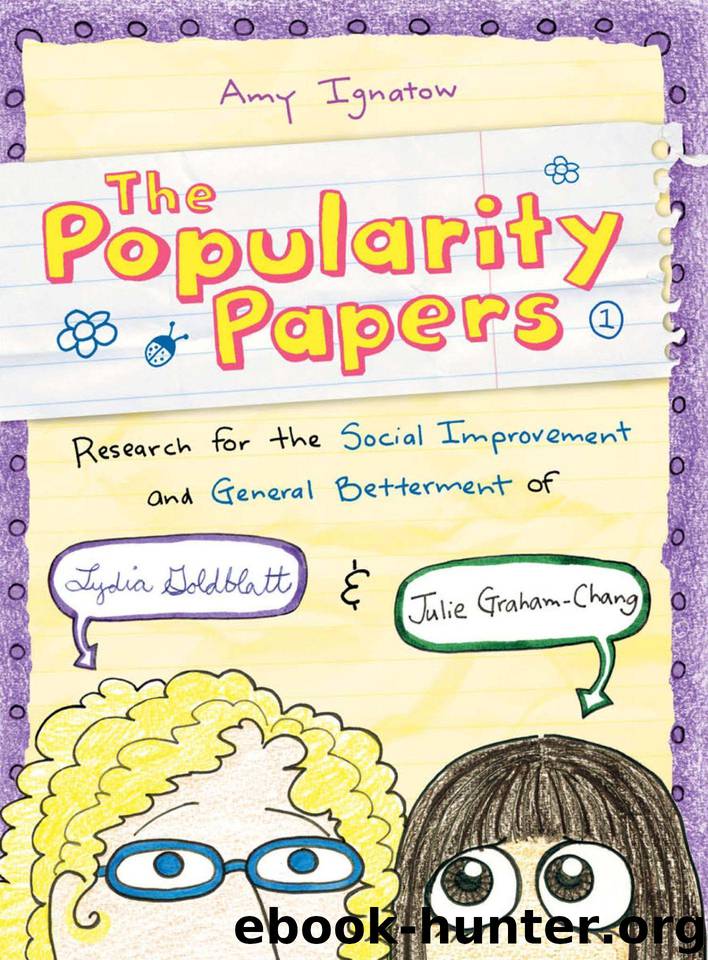 Research for the Social Improvement and General Betterment of Lydia Goldblatt and Julie Graham-Chang (The Popularity Papers Book 1) by Ignatow Amy