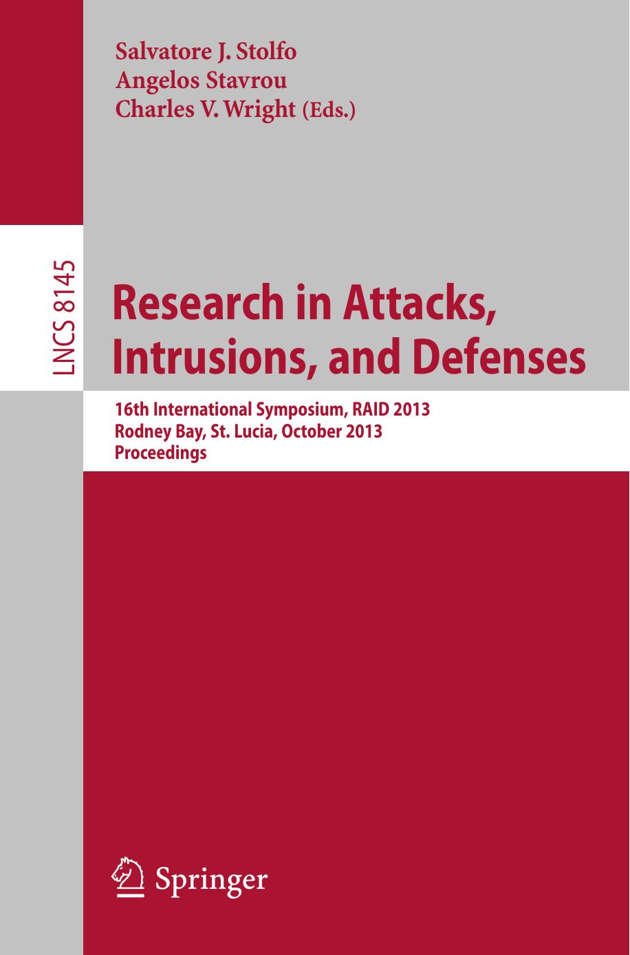 Research in Attacks, Intrusions, and Defenses: 16th International Symposium, RAID 2013, Rodney Bay, St. Lucia, October 23-25, 2013. Proceedings by Patrick Stewin (auth.) Salvatore J. Stolfo Angelos Stavrou Charles V. Wright (eds.)