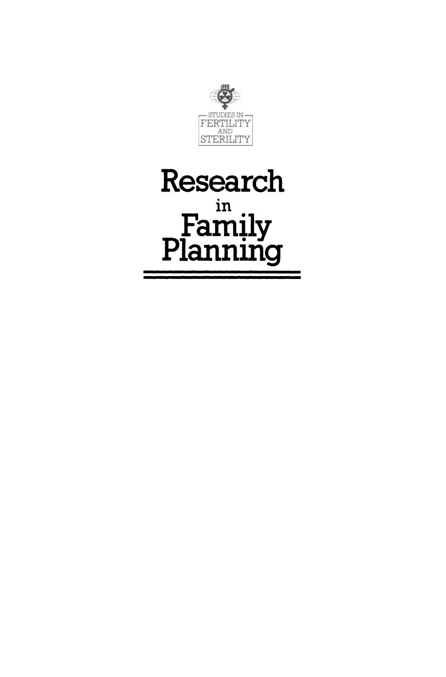 Research in Family Planning: Themes from the XIth World Congress on Fertility and Sterility, Dublin, June 1983, held under the Auspices of the International Federation of Fertility Societies by unknow