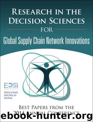 Research in the Decision Sciences for Innovations in Global Supply Chain Networks: Best Papers from the 2014 Annual Conference by European Decision Sciences Institute & Stentoft Jan & Paulraj Antony