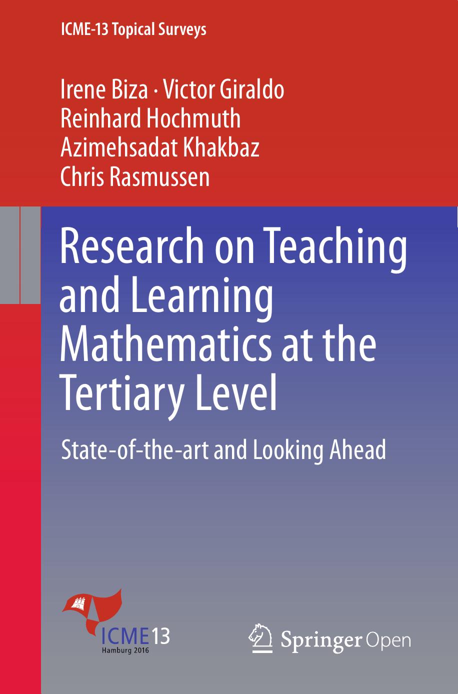 Research on Teaching and Learning Mathematics at the Tertiary Level: State-of-the-art and Looking Ahead by Irene Biza Victor Giraldo Reinhard Hochmuth Azimeh Sadat Khakbaz Chris Rasmussen (auth.)