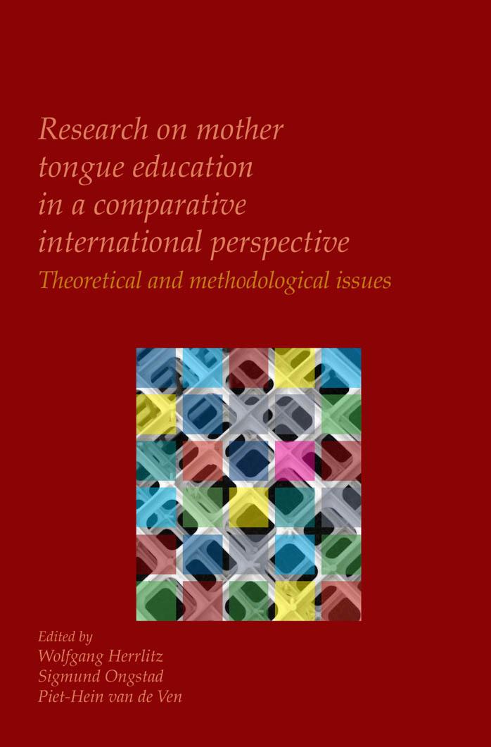 Research on mother tongue education in a comparative international perspective: Theoretical and methodological issues. by Wolfgang Herrlitz Sigmund Ongstad Piet-Hein van de Ven
