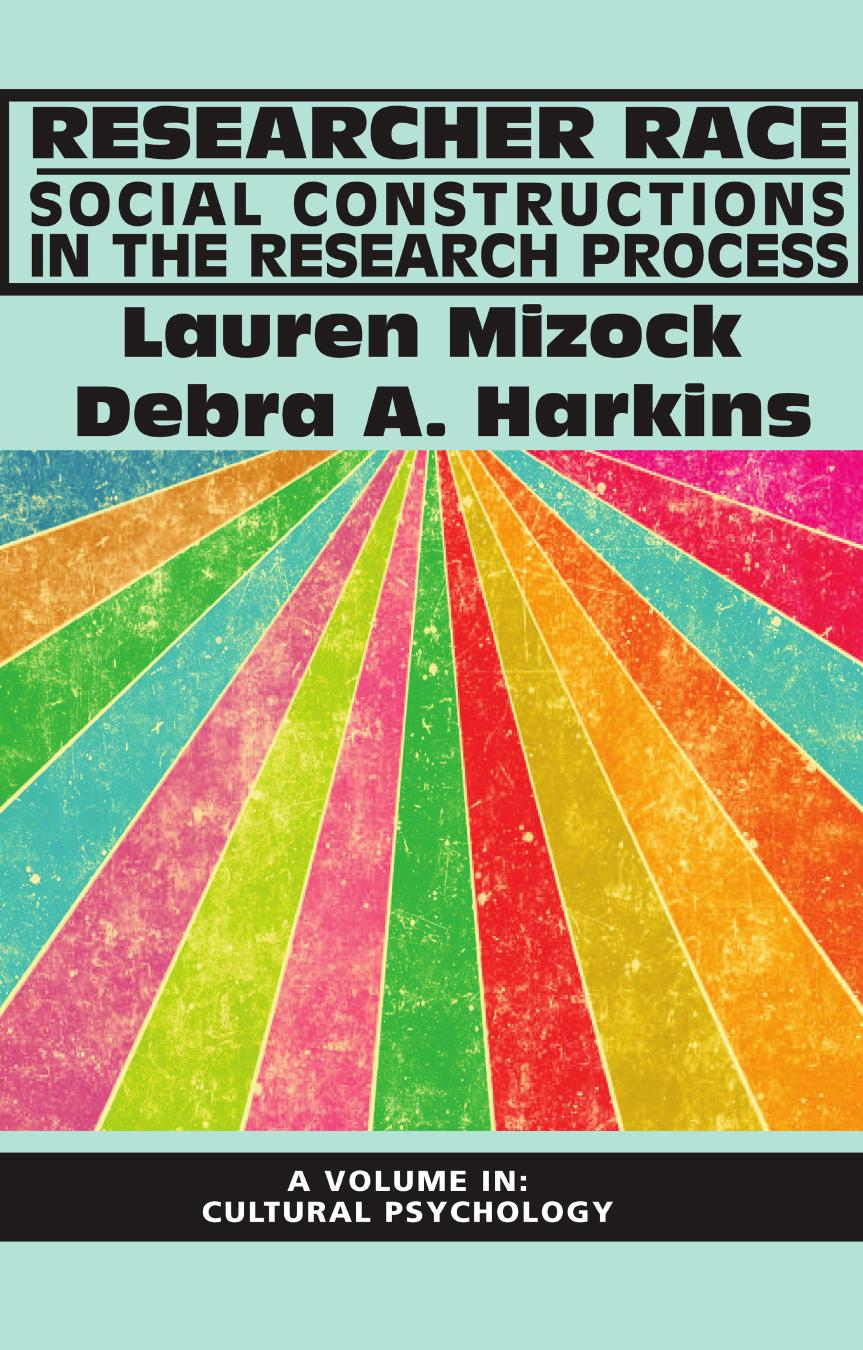 Researcher Race : Social Constructions in the Research Process by Lauren Mizock; Debra Harkins