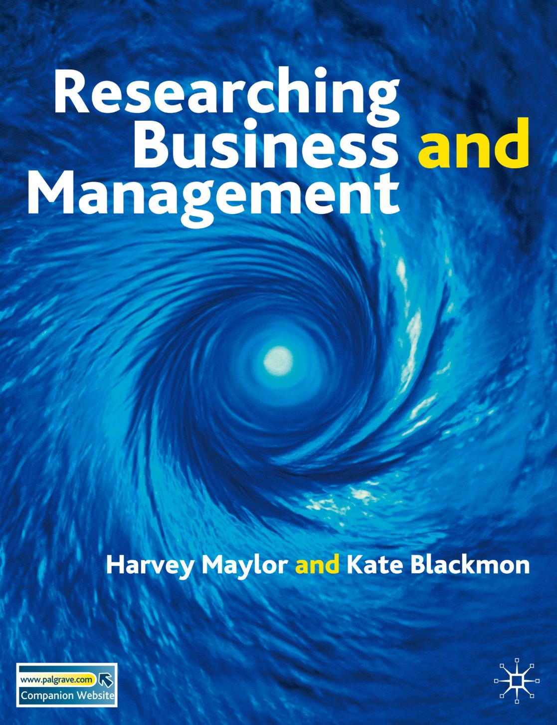 Researching Business and Management by Dr Harvey Maylor Dr Kate Blackmon (auth.)