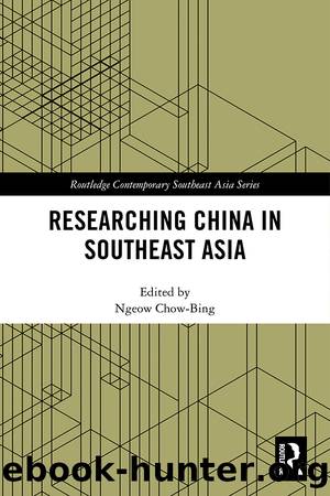 Researching China in Southeast Asia by Ngeow Chow-Bing