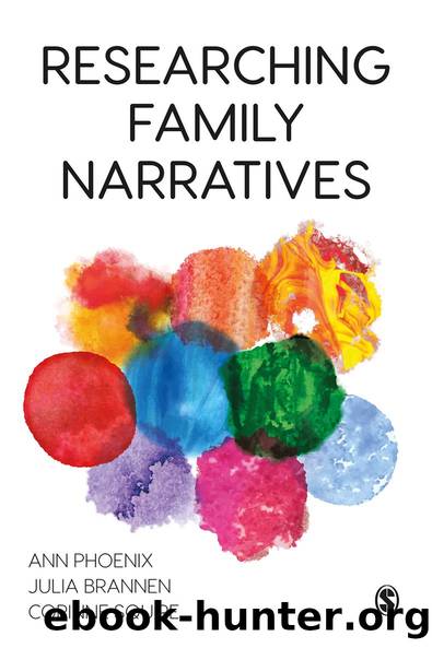 Researching Family Narratives by Ann Phoenix Julia Brannen Corinne Squire