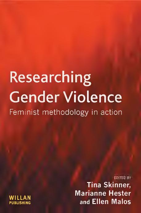 Researching Gender Violence Feminist Methodology in Action by Hester Marianne; Malos Ellen; Skinner Tina