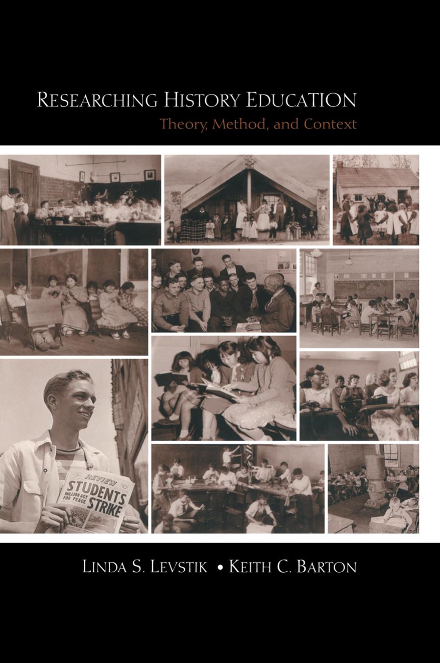 Researching History Education: Theory, Method, and Context by Linda S. Levstik Keith C. Barton