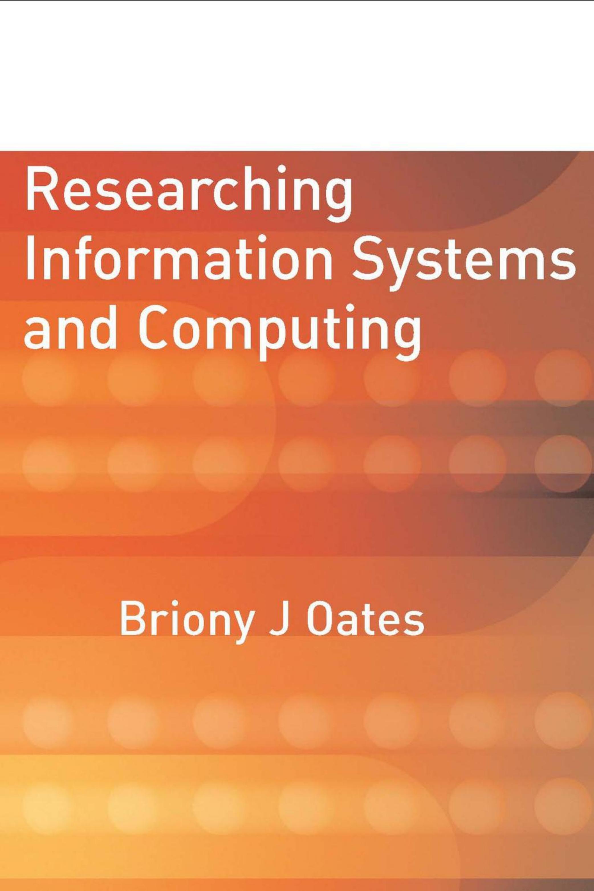 Researching Information Systems and Computing by Briony J Oates