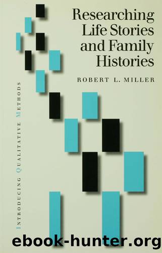 Researching Life Stories and Family Histories by Robert Lee Miller