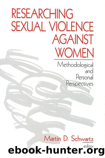 Researching Sexual Violence Against Women : Methodological and Personal Perspectives by Martin D. Schwartz