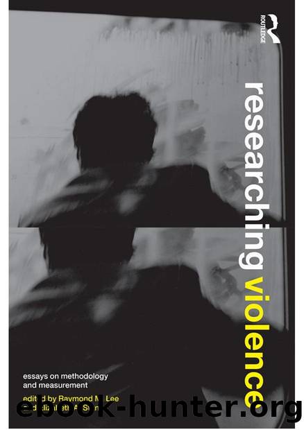 Researching Violence : Methodology and Measurement by Raymond M. Lee; Elizabeth Stanko; Elizabeth A. Stanko