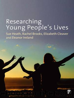 Researching Young People's Lives by Heath Sue & Rachel Brooks & Elizabeth Cleaver & Eleanor Ireland