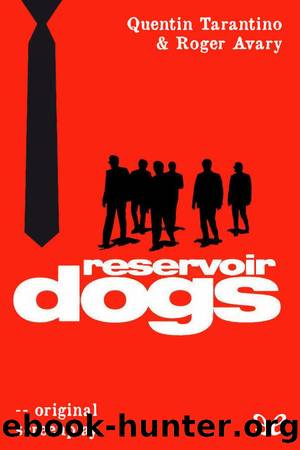 Reservoir Dogs by Quentin Tarantino & Roger Avary