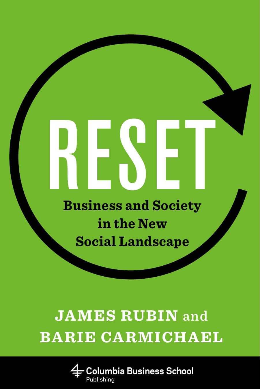 Reset: Business and Society in the New Social Landscape by James Rubin Barie Carmichael